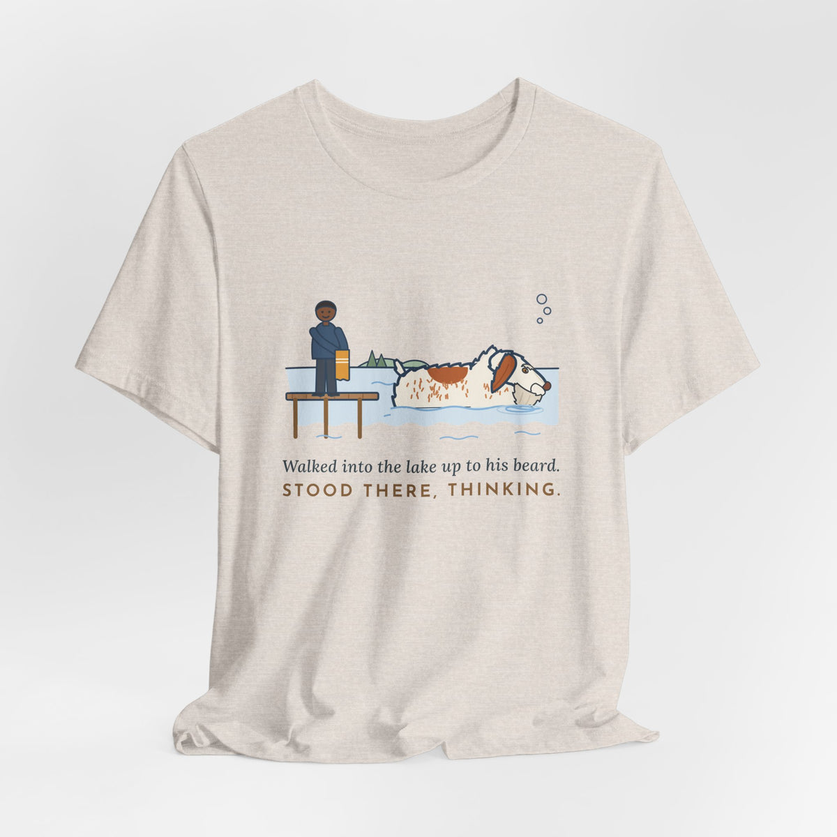 Spinone Italiano T-Shirt - Walked Into the Lake Up to His Beard, Stood There Thinking