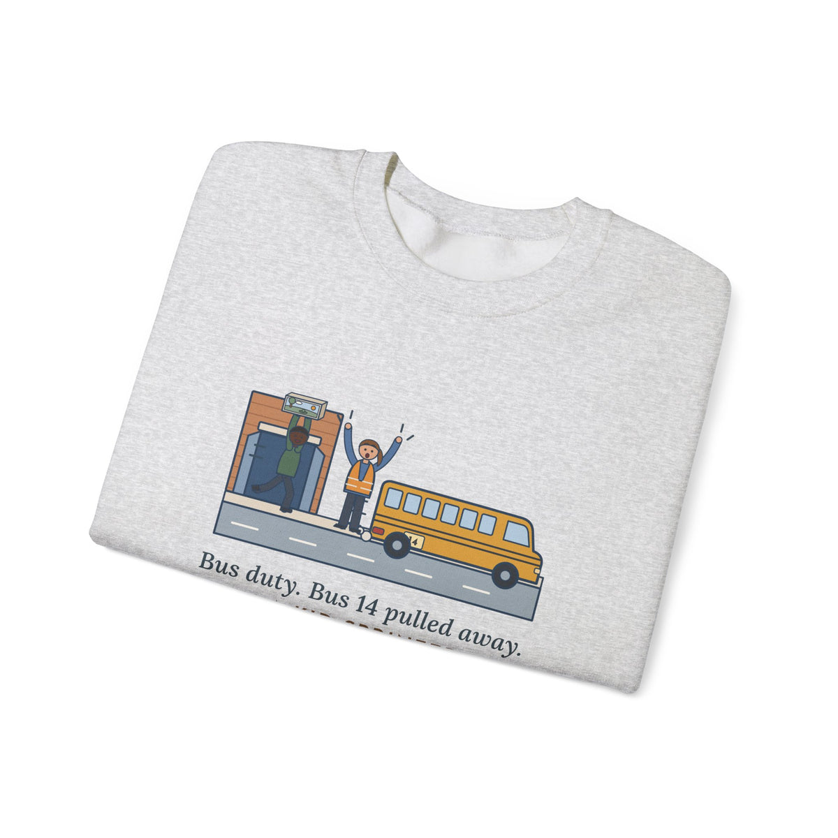 Bus Duty Teacher Crewneck Sweatshirt - Waving Down Bus 14 for the Diorama Kid