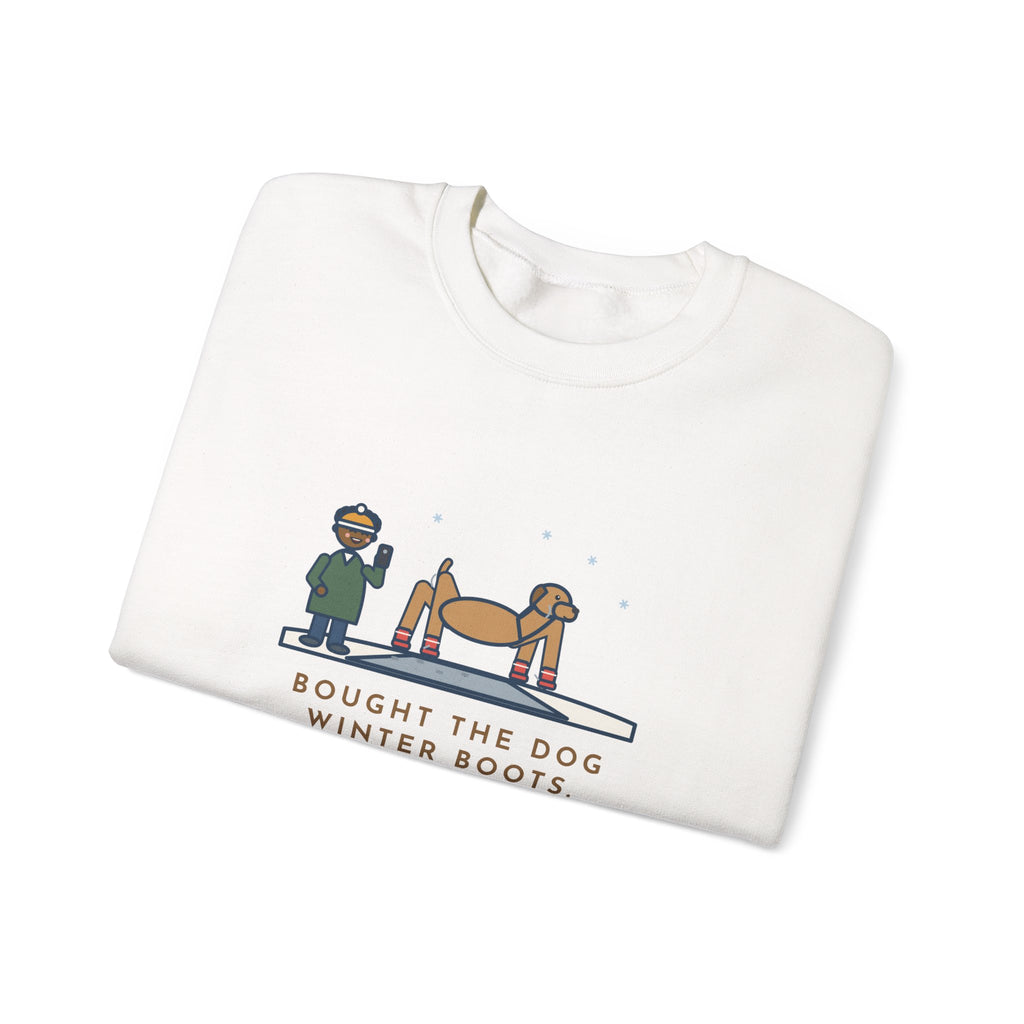 Dog Boots Sweatshirt, Bought the Dog Winter Boots, He Walked Like a Cartoon Spider, Funny Driveway Walk Crewneck