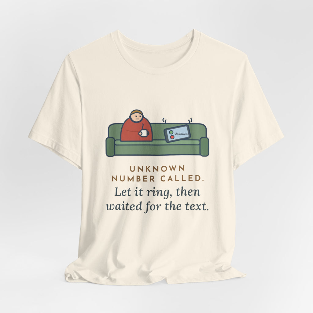 Funny Unknown Number T-Shirt, Let It Ring, Then Waited for the Text, Couch Calm Tee
