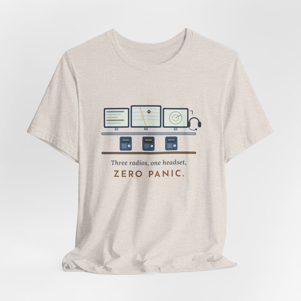 911 Dispatcher T-Shirt - Three Radios, One Headset, Zero Panic Tee