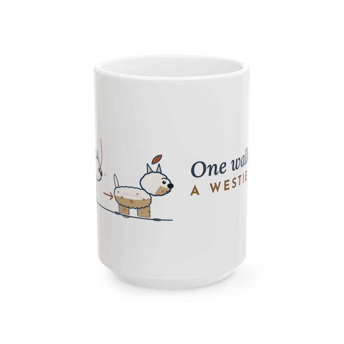 Large Westie Mug 15oz - One Walk Turns a Westie Beige, Muddy West Highland Terrier Coffee Mug
