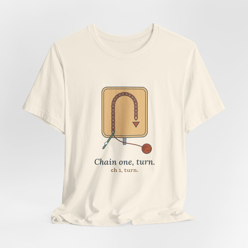 Crochet T-Shirt - Chain One, Turn. Funny Crochet Pattern Tee