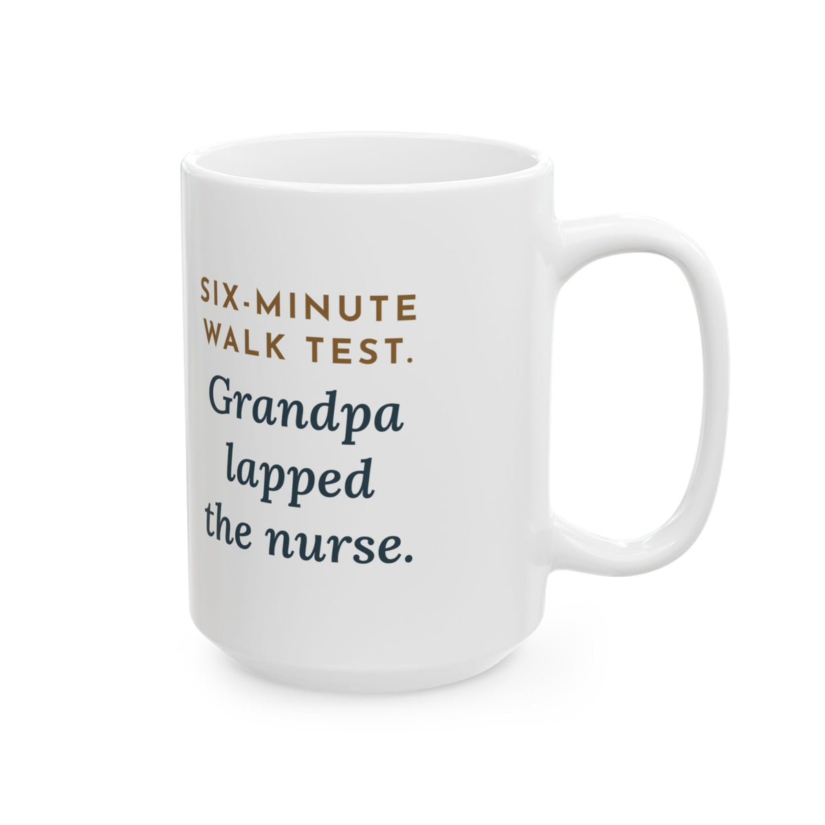 Large 15oz Pulmonary Rehab Nurse Mug - Grandpa Lapped the Nurse