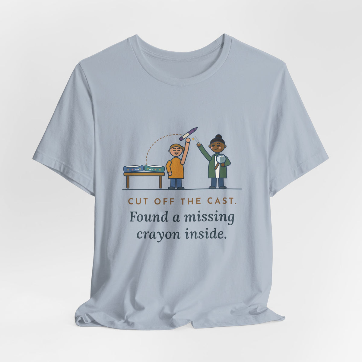Cast Clinic Nurse T-Shirt - Cut Off the Cast, Found a Missing Crayon Inside Ortho Nurse Tee