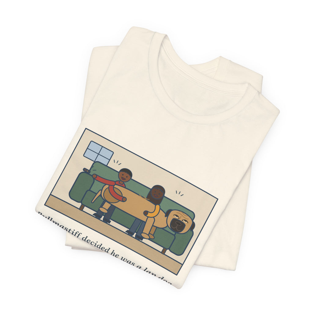 Funny Bullmastiff T-Shirt, Decided He Was a Lap Dog, Two of Us Pinned to the Couch, Couch Pile Tee