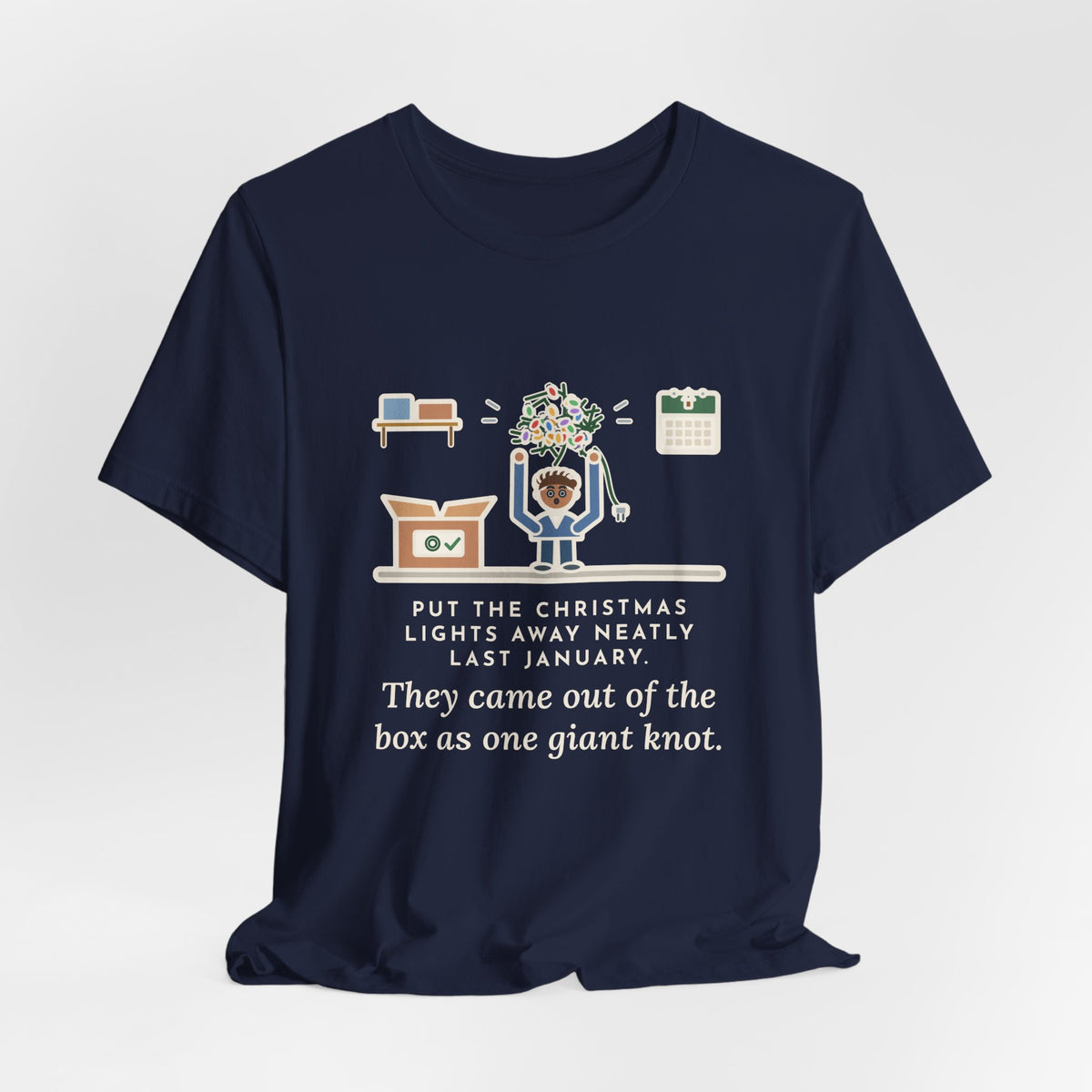 Funny Christmas Lights T-Shirt, Put Away Neatly Last January, Came Out of the Box as One Giant Knot, Garage Reveal Tee