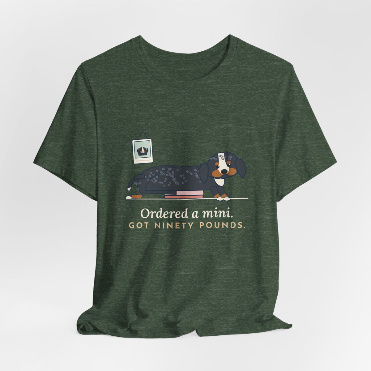 Bernedoodle T-Shirt - Ordered a Mini. Got Ninety Pounds. Funny Doodle Owner Tee