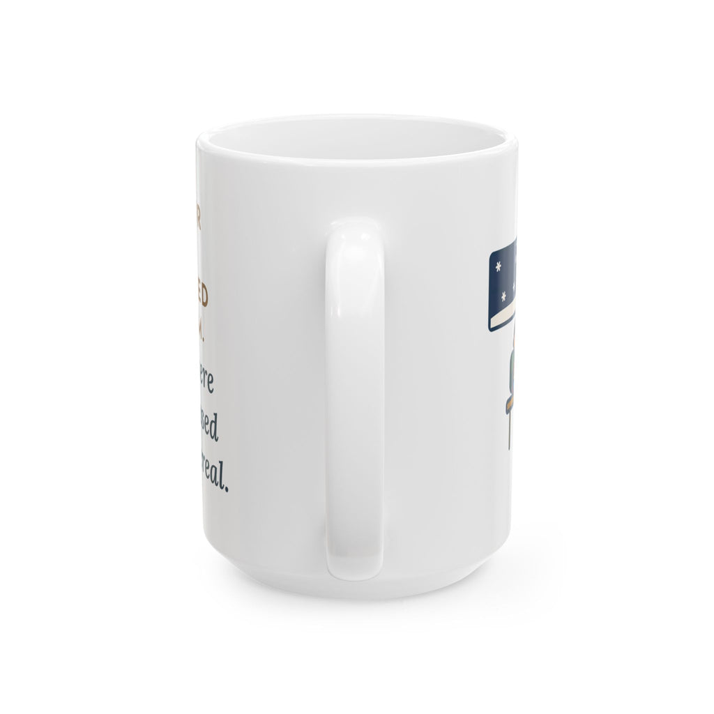 Announced at 5:45 a.m., Both Kids Already Dressed and Eating Cereal 15oz Mug, Large Funny Two-Hour Delay Coffee Mug