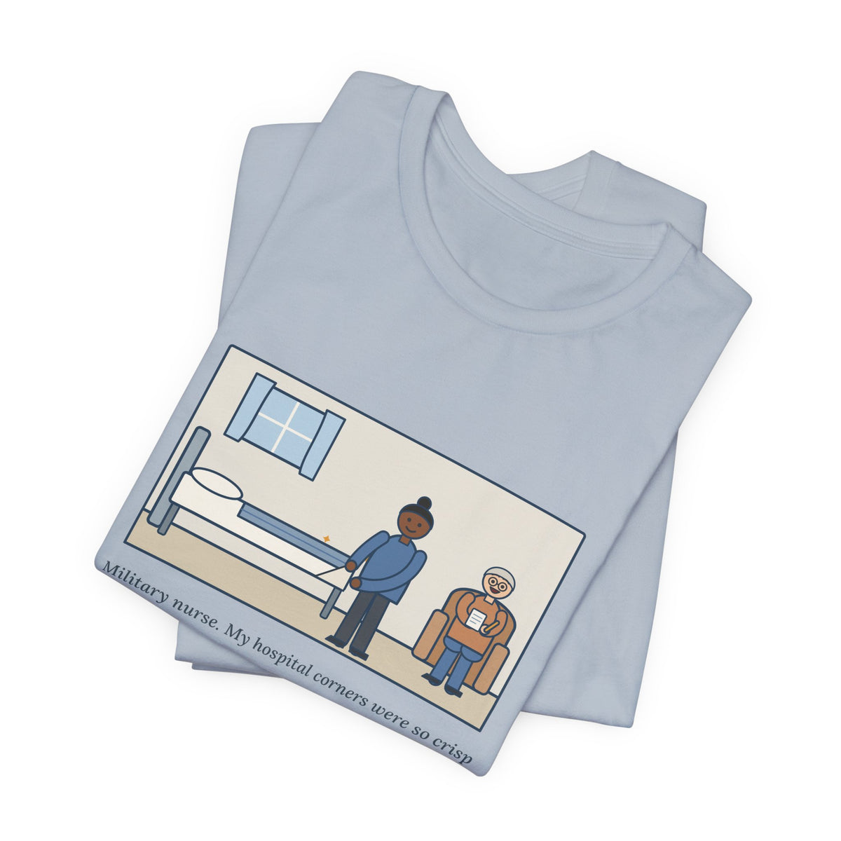 Funny Military Nurse T-Shirt, Bed Corners So Crisp the Patient Asked for a Lesson, Crisp Corners Tee