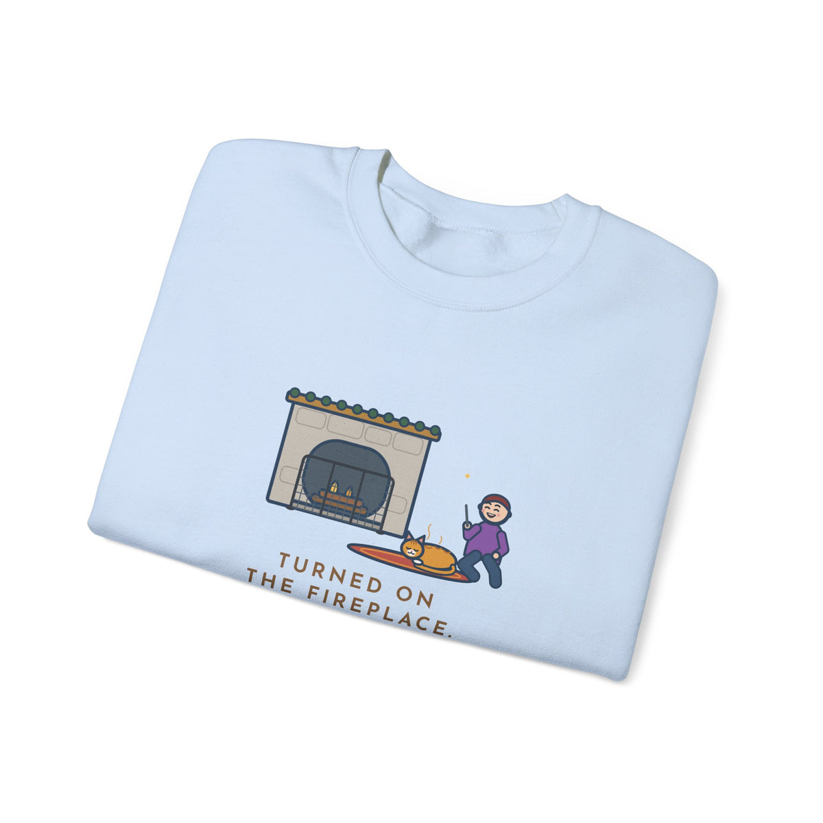 Fireplace Cat Sweatshirt, Turned On the Fireplace, The Cat Claimed the Warm Spot Before the Logs Caught, Funny Hearth Rug Crewneck