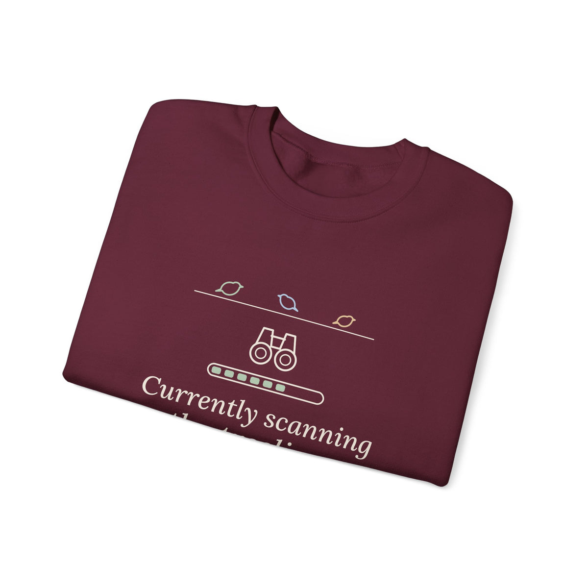 Birding Crewneck Sweatshirt - Currently Scanning the Treeline. Cold Morning Bird Walk Gift