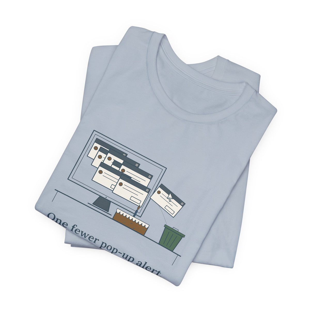 Nursing Informatics T-Shirt - One Fewer Pop-Up Alert. The Whole Unit Sent Cake.