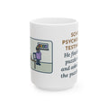 Testing Day, He Finished the Puzzle Section and Asked to Take the Puzzles Home 15oz Mug, Large Funny School Psychologist Coffee Mug