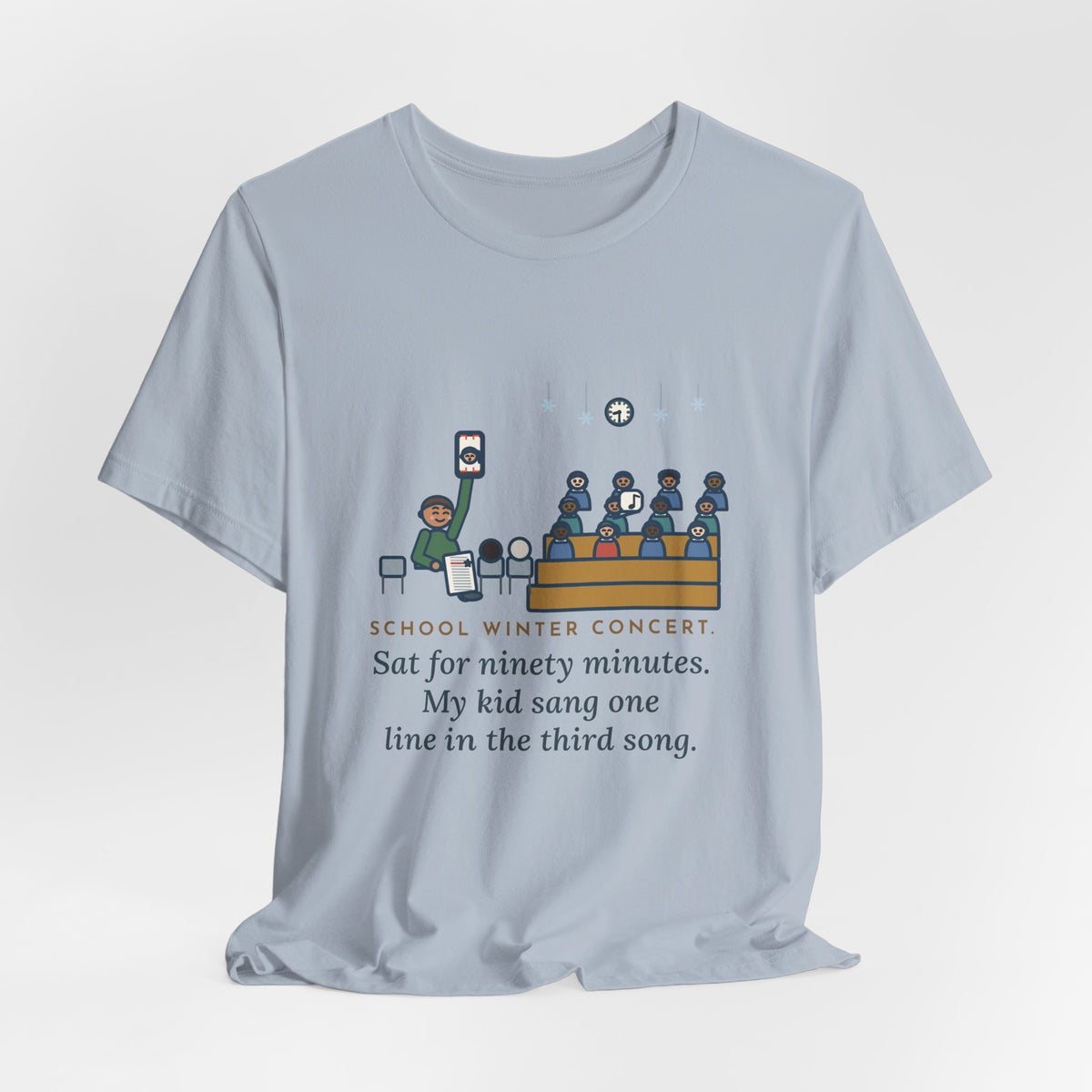 Funny Winter Concert T-Shirt, Sat for Ninety Minutes, My Kid Sang One Line in the Third Song, Concert Night Tee