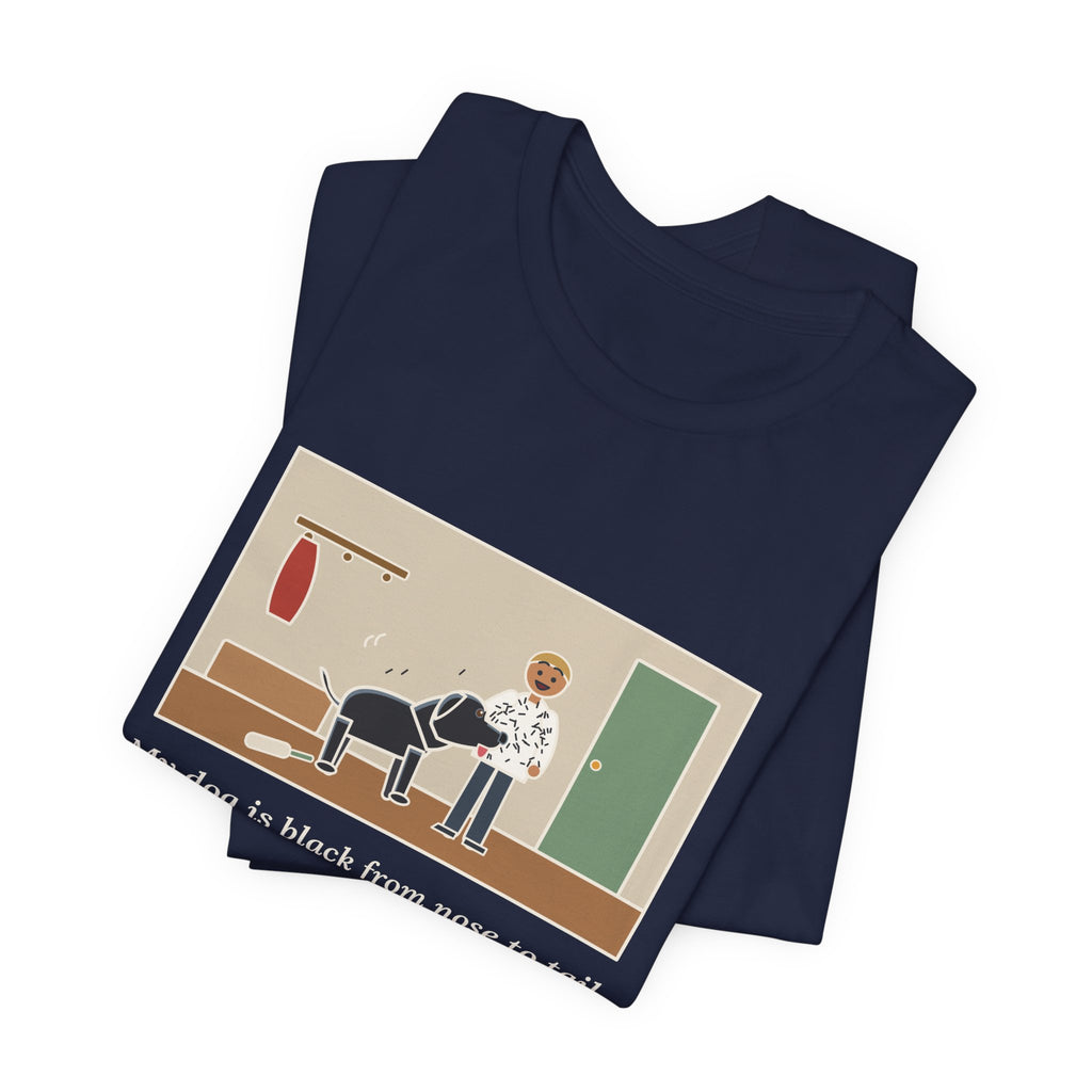 Funny Jet-Black Dog T-Shirt, Bought One White Sweater, Wore It for Six Minutes, Front Hall Hug Tee
