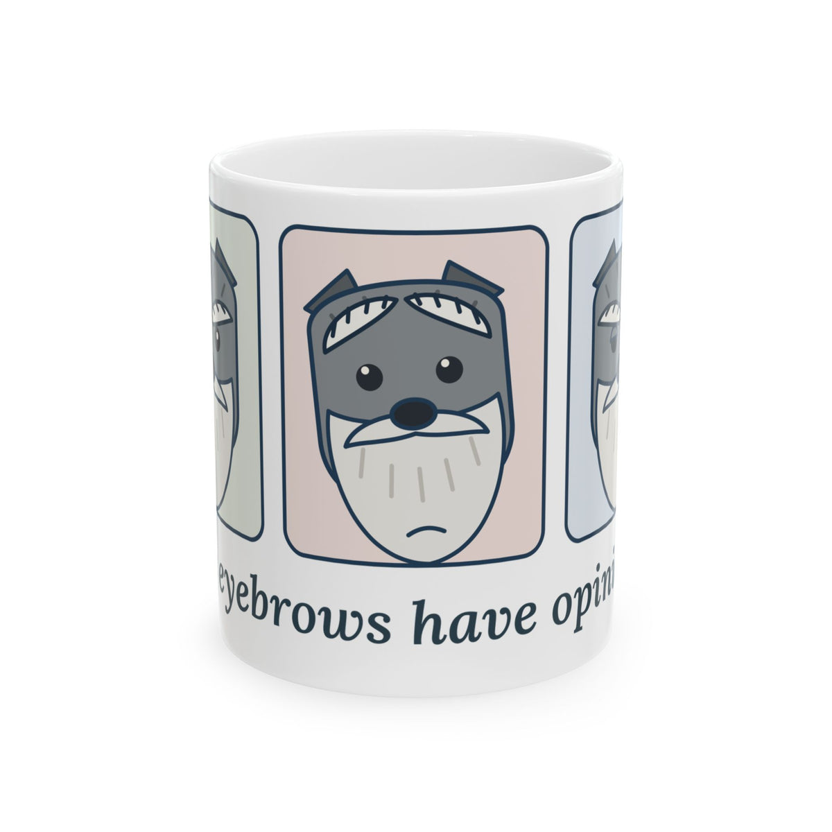 Miniature Schnauzer Coffee Mug - The Eyebrows Have Opinions. Schnauzer Lover Gift