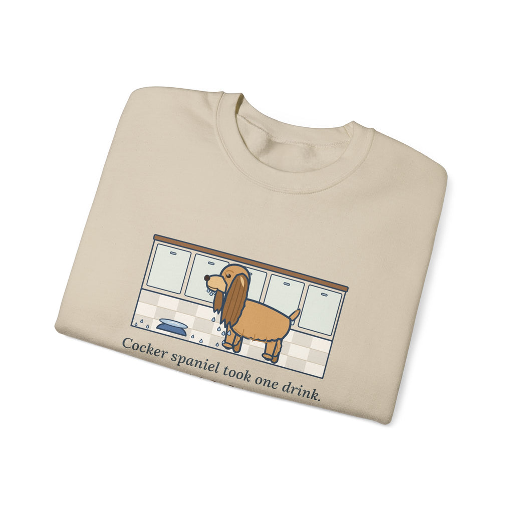 Cocker Spaniel Crewneck Sweatshirt - Wet Ears After One Sip of Water