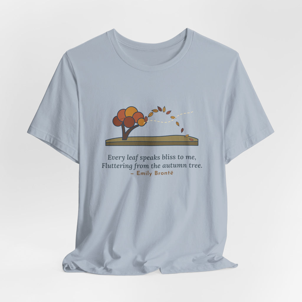 Emily Brontë Quote T-Shirt, Every Leaf Speaks Bliss to Me, Autumn Windswept Moor Tree Tee