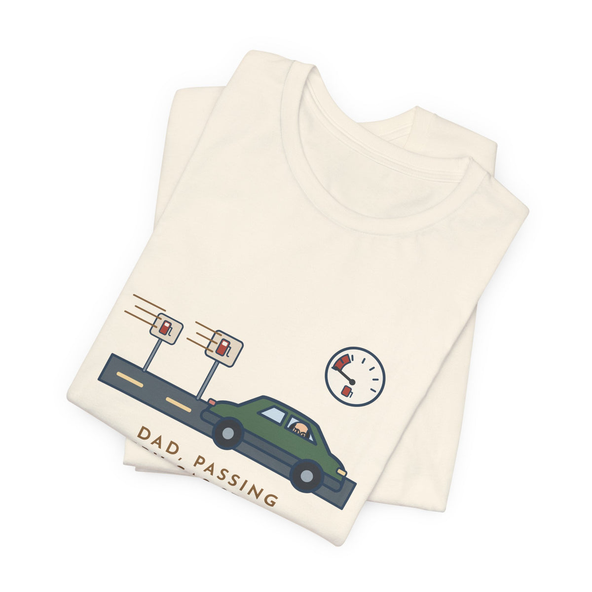 Funny Road Trip Dad T-Shirt - Passing Every Gas Station, We'll Make the Next One