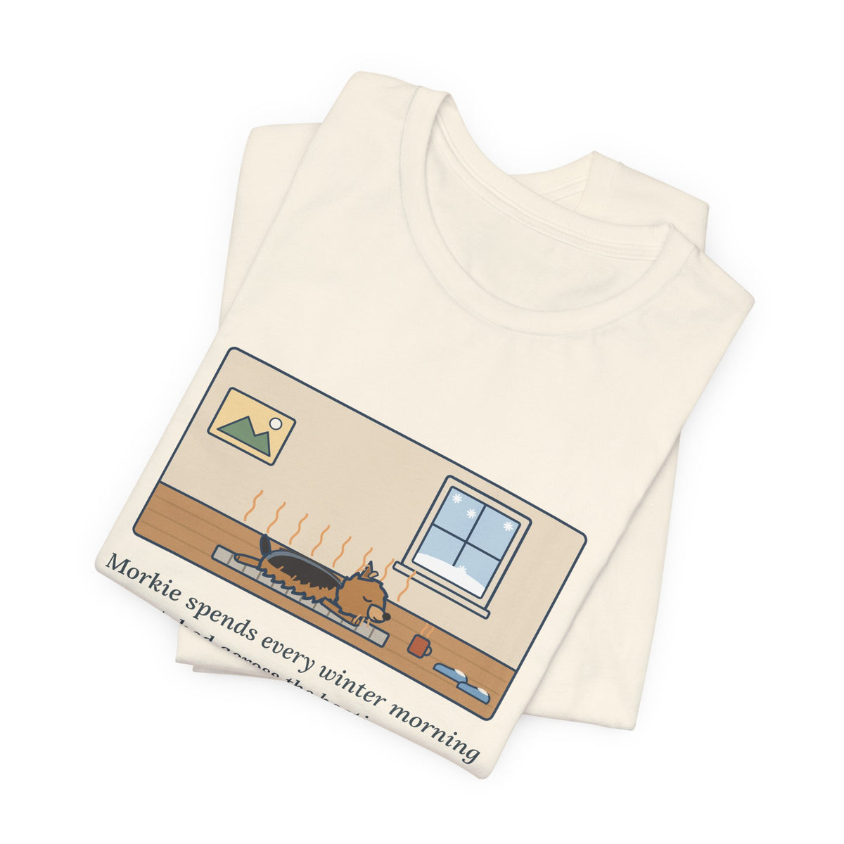 Funny Morkie T-Shirt, Every Winter Morning Stretched Across the Heating Vent, Warm Spot Tee