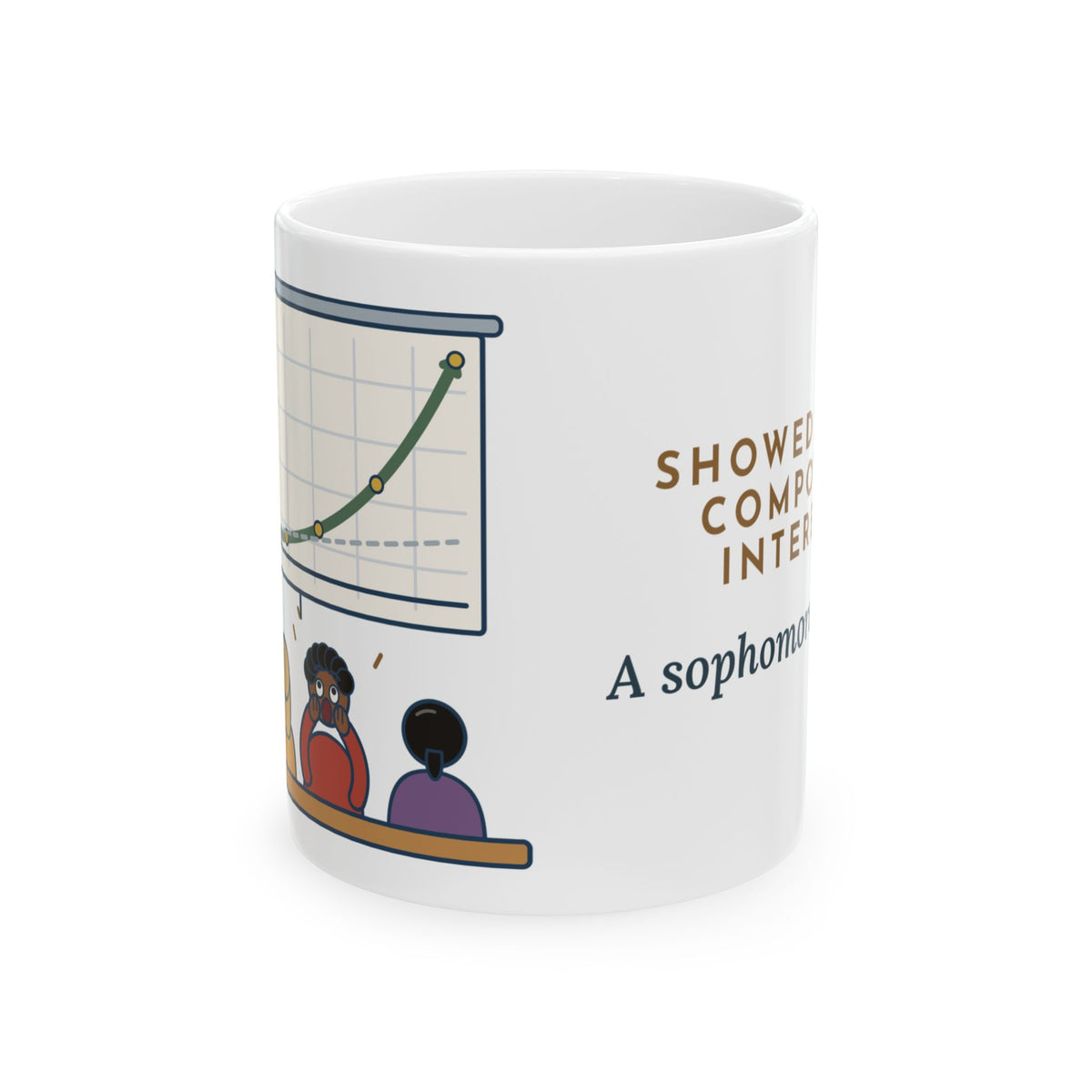 Personal Finance Teacher Coffee Mug 11oz - Showed Them Compound Interest, A Sophomore Gasped