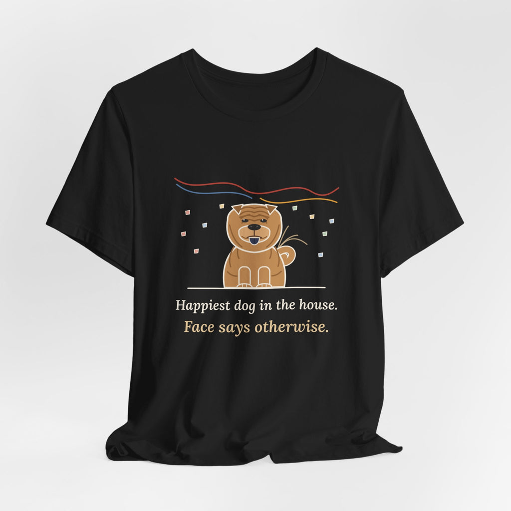 Shar-Pei T-Shirt - Happiest Dog in the House, Face Says Otherwise Funny Wrinkle Dog Tee