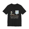 Funny Birding T-Shirt - Drove Three Hours to See a Rare Warbler, It Was at My Feeder