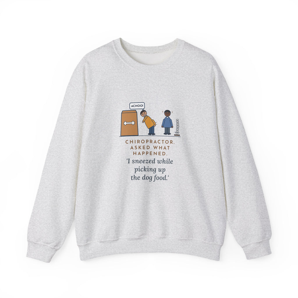 Chiropractor Sweatshirt, Asked What Happened, I Sneezed While Picking Up the Dog Food, Funny Office Visit Crewneck