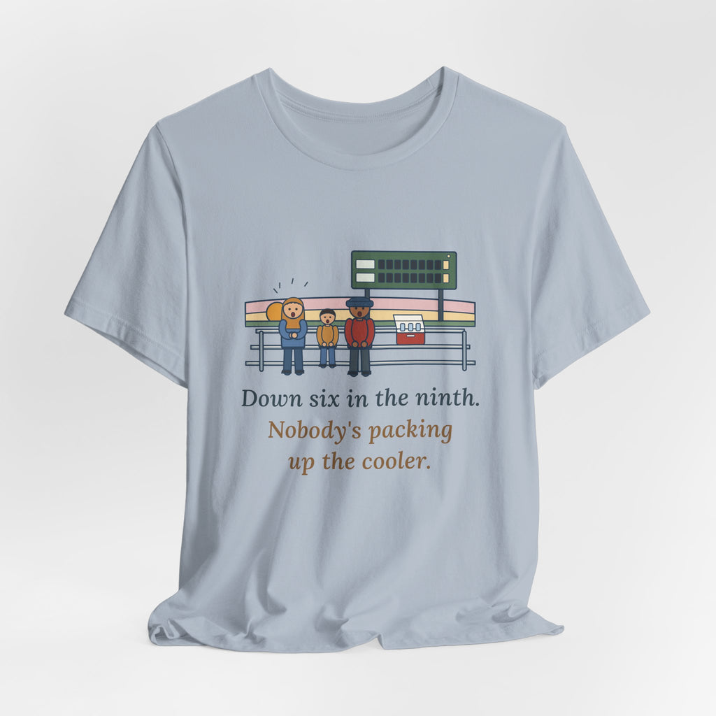 Down Six in the Ninth T-Shirt, Baseball Quote Tee with Bleacher Family