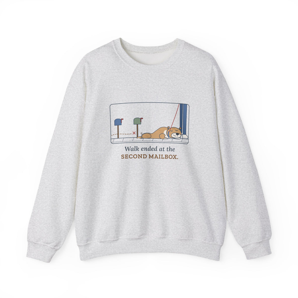 Bulldog-Type Dog Crewneck Sweatshirt - Walk Ended at the Second Mailbox. Bulldog Owner Gift