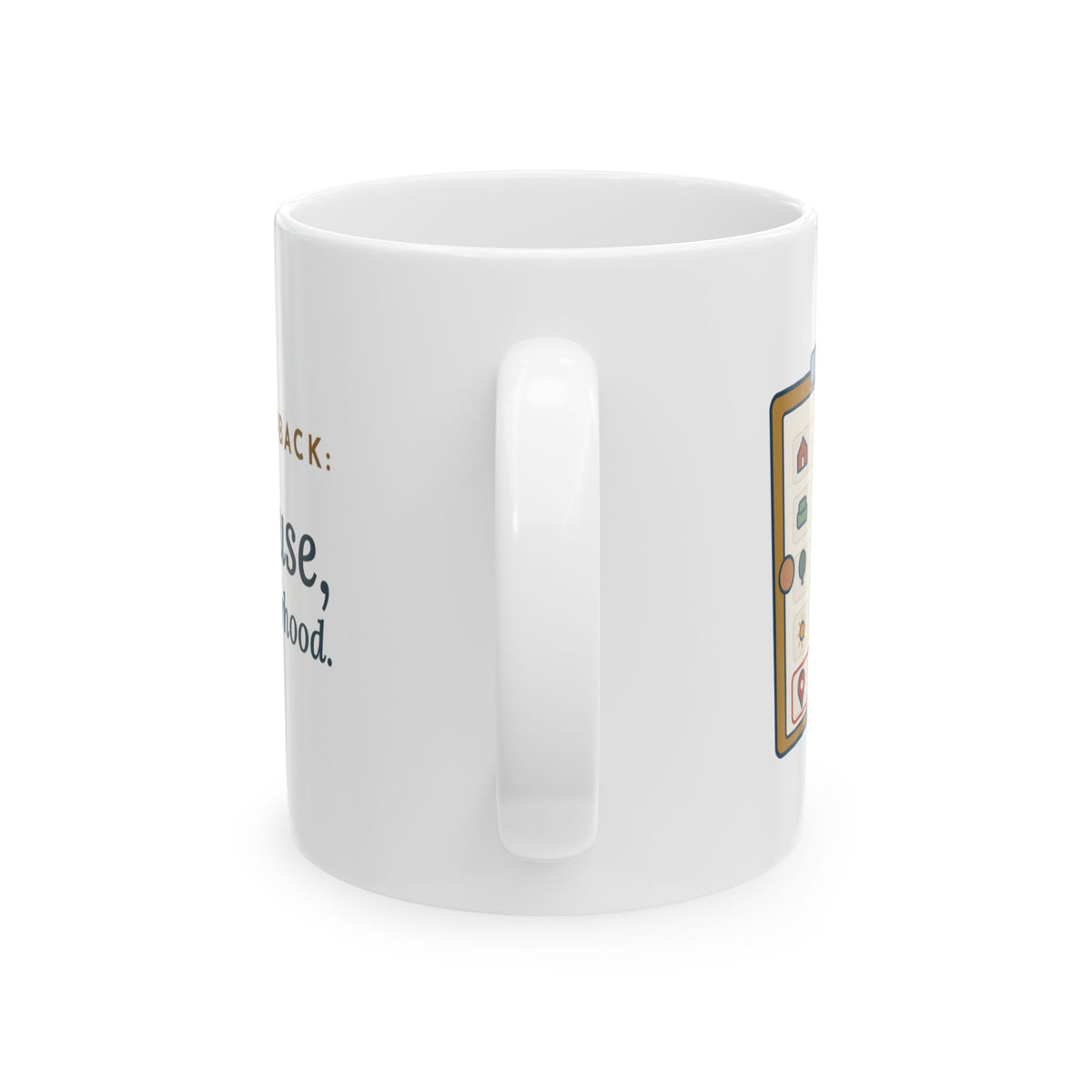 Residential Real Estate Agent Coffee Mug - Great House, Wrong Neighborhood