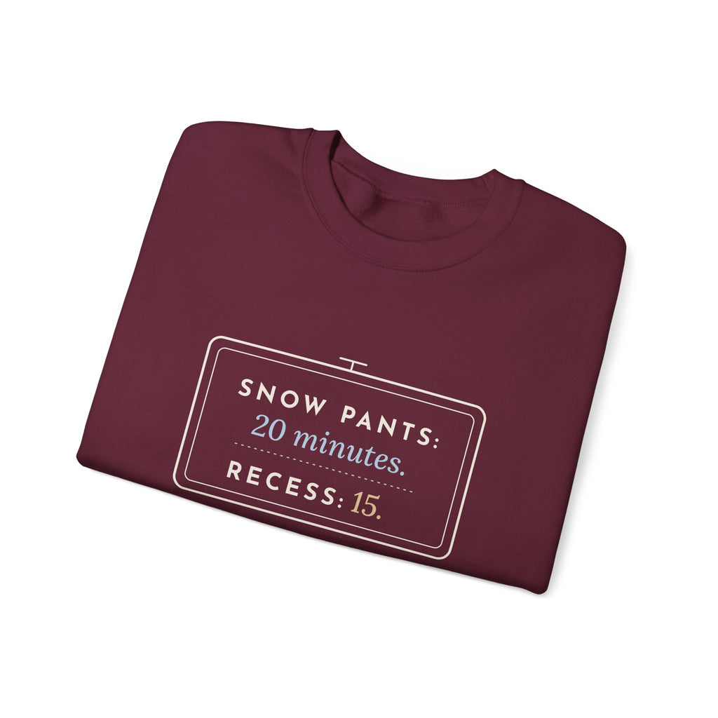 Kindergarten Teacher Crewneck Sweatshirt - Snow Pants: 20 Minutes. Recess: 15. Recess Duty Gift