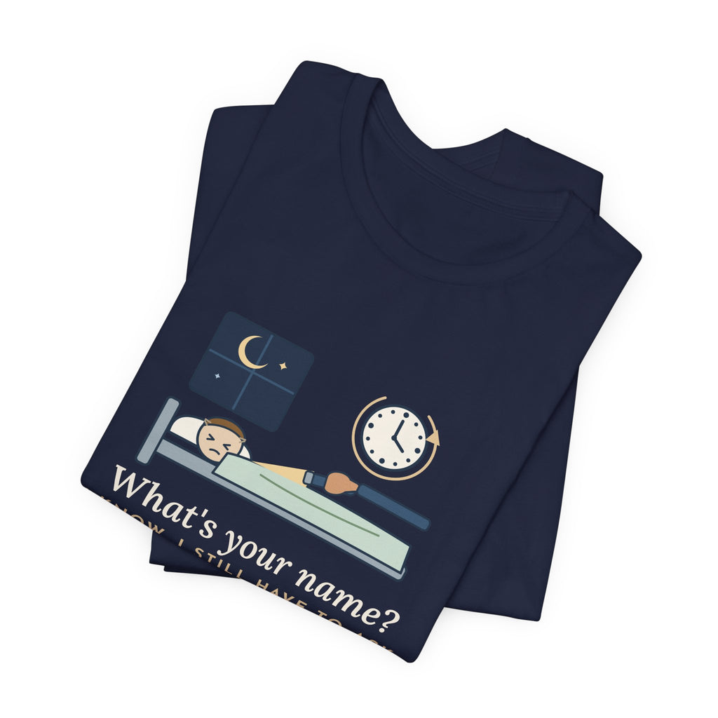 Neuro Nurse T-Shirt - I Know. I Still Have to Ask. Funny Neuro Checks Tee
