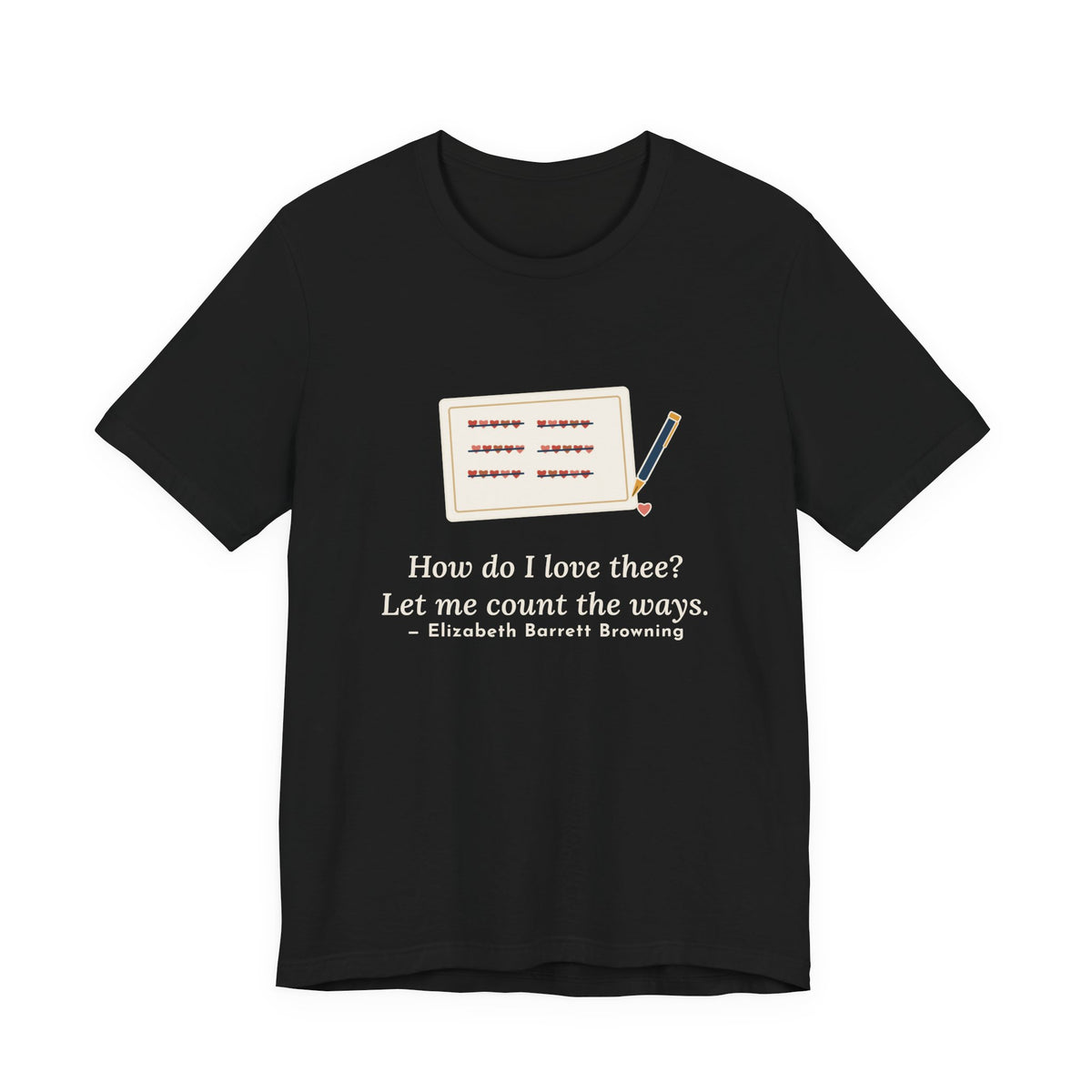 Browning Quote T-Shirt, How Do I Love Thee, Love Tally of Hearts Tee