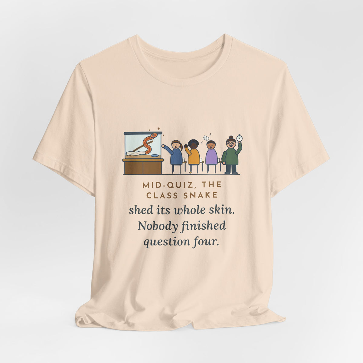 Zoology Teacher T-Shirt - Mid-Quiz the Class Snake Shed Its Whole Skin