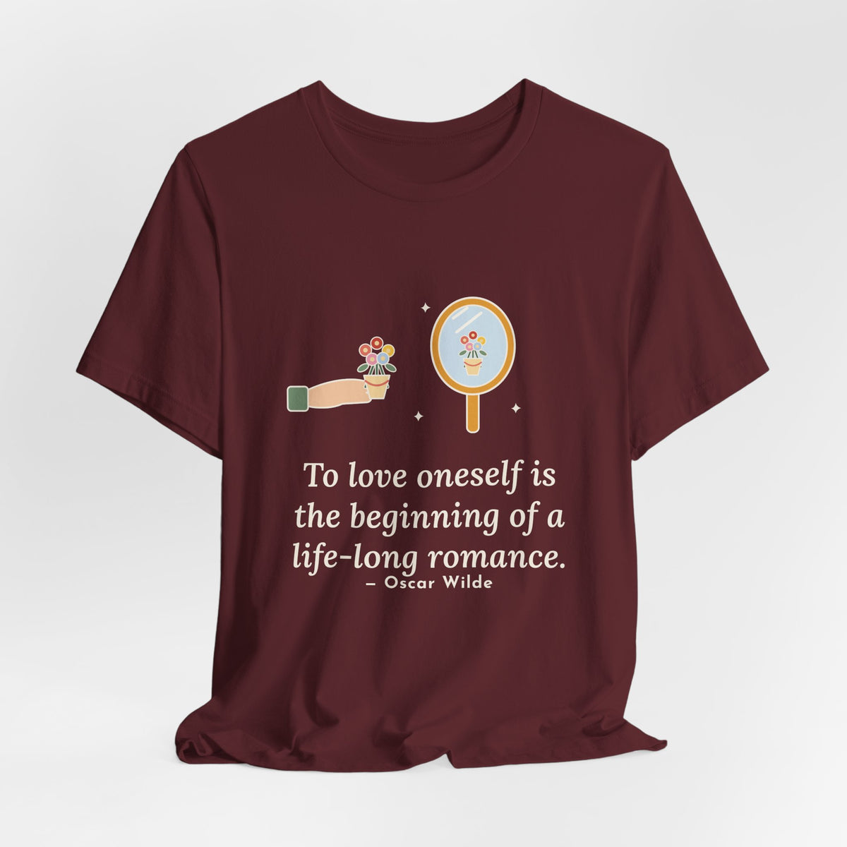 Oscar Wilde Quote T-Shirt, To Love Oneself Is the Beginning of a Life-Long Romance, Self-Love Mirror Bouquet Tee