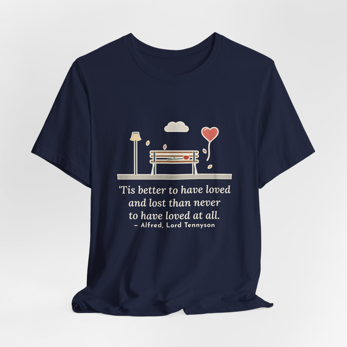 Tennyson Quote T-Shirt, 'Tis Better to Have Loved and Lost, Love Park Bench Balloon Tee