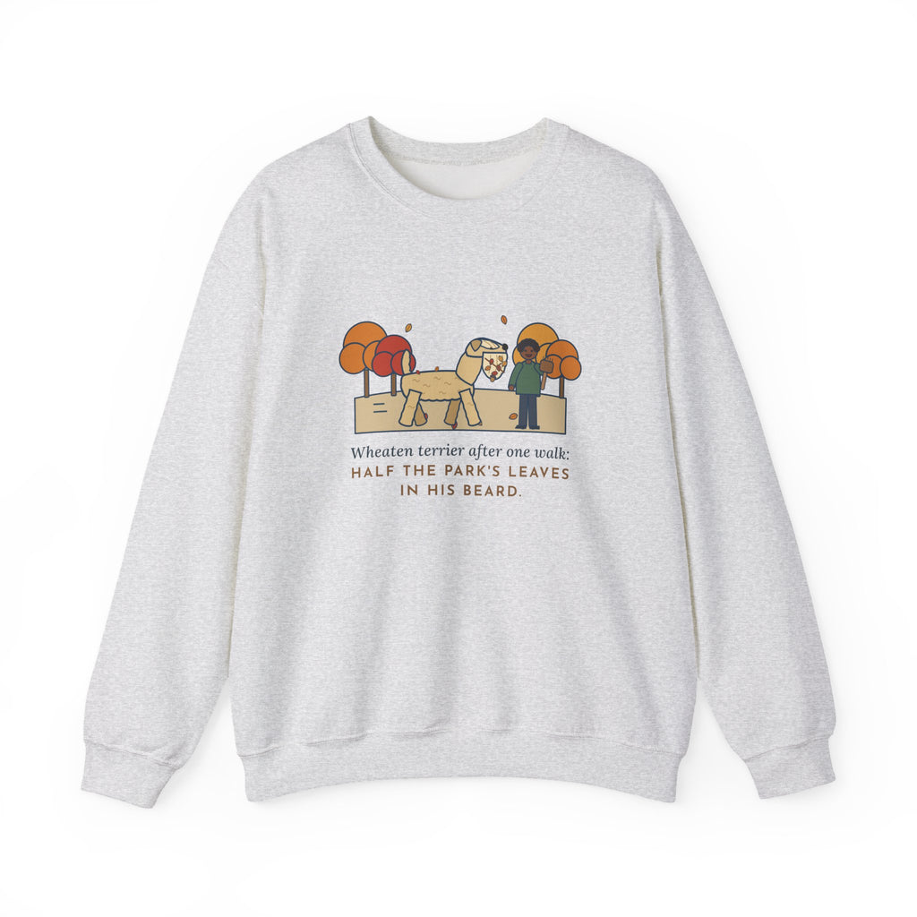 Wheaten Terrier Sweatshirt, Half the Park's Leaves in His Beard, Funny Autumn Walk Crewneck