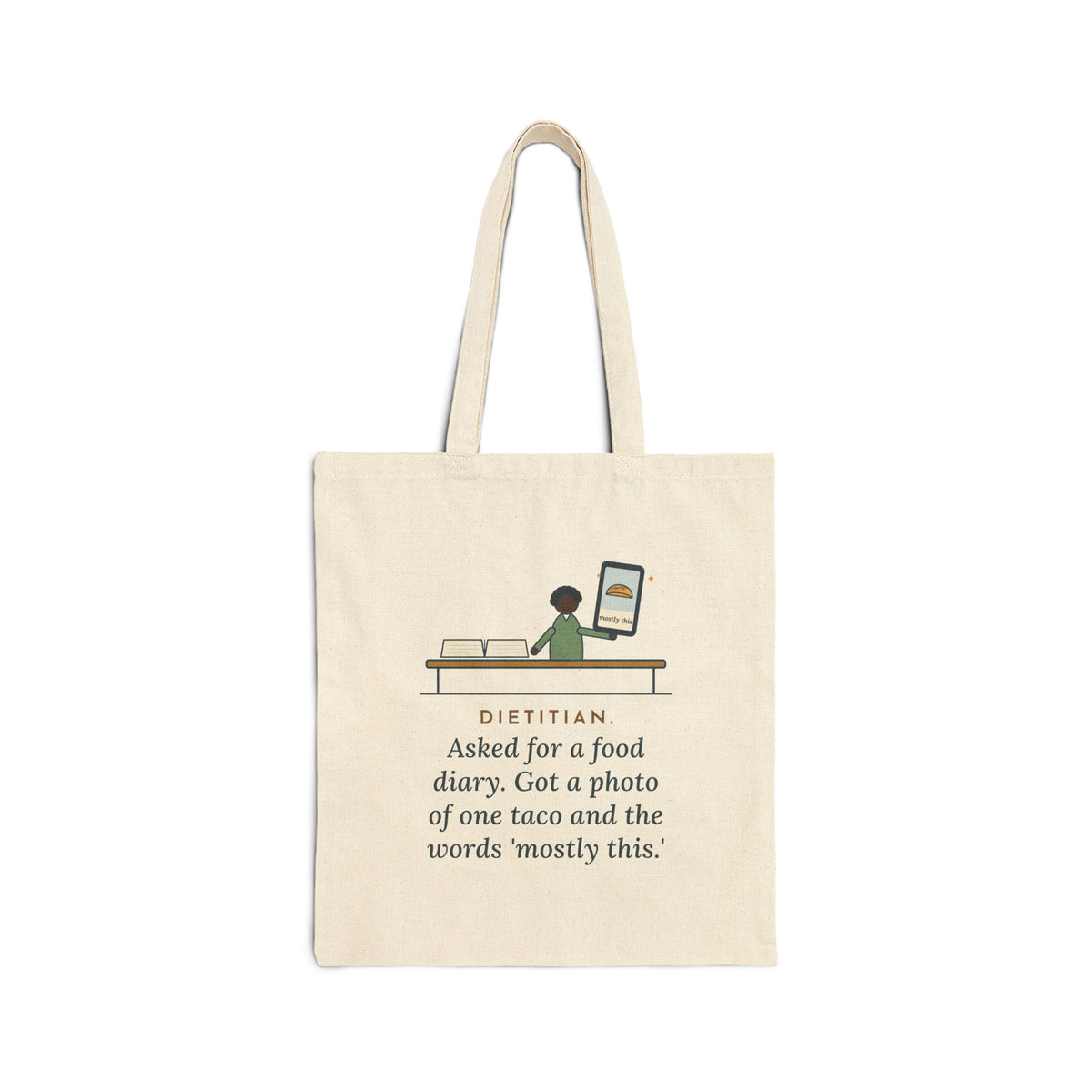 Dietitian Tote Bag, Asked for a Food Diary, Got a Photo of One Taco and the Words Mostly This, Food Diary