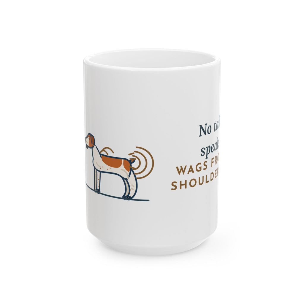 Large Brittany Dog Mug 15oz - No Tail to Speak Of, Wags From the Shoulders Back