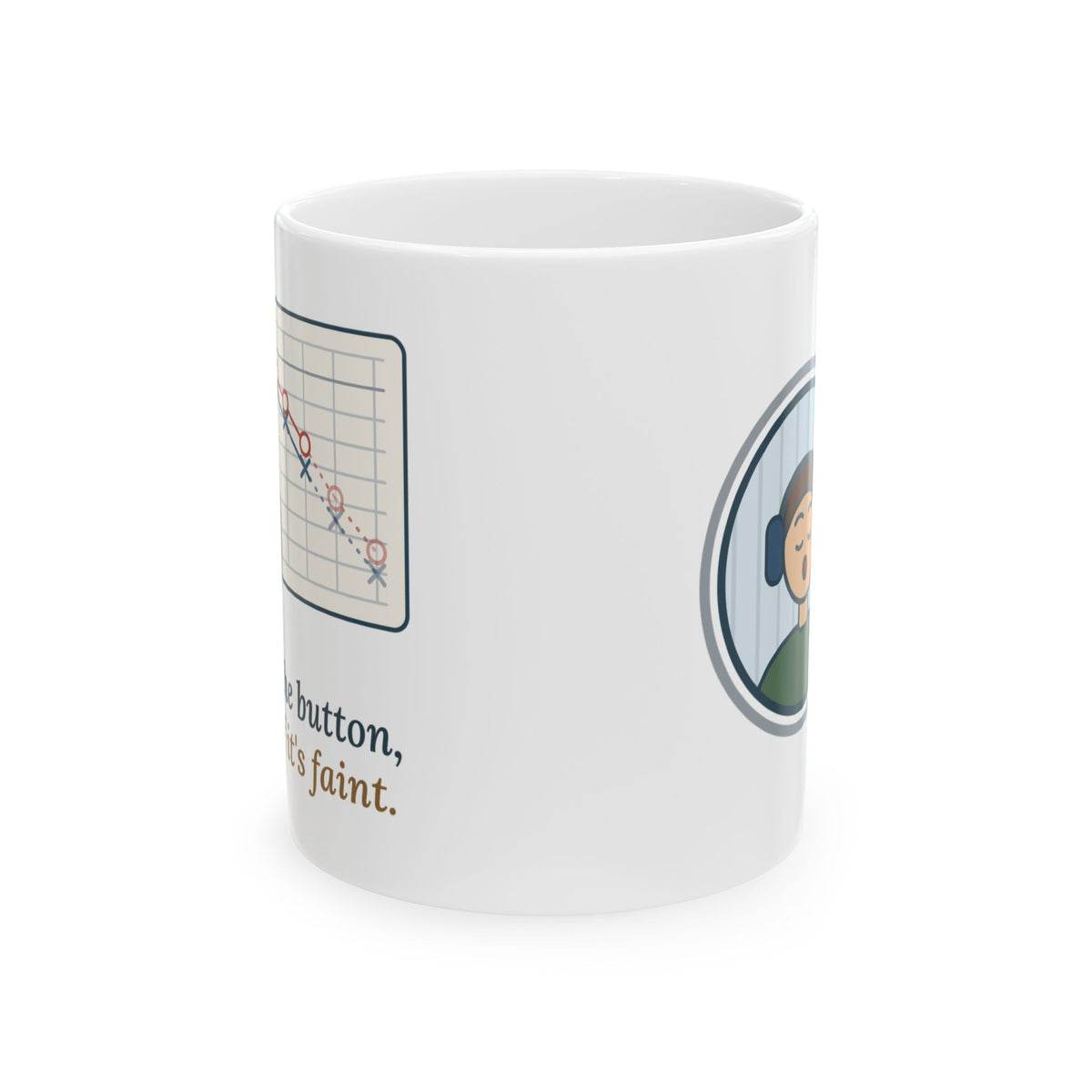 Audiologist Coffee Mug - Press the Button, Even If It's Faint Audiogram Gift Mug
