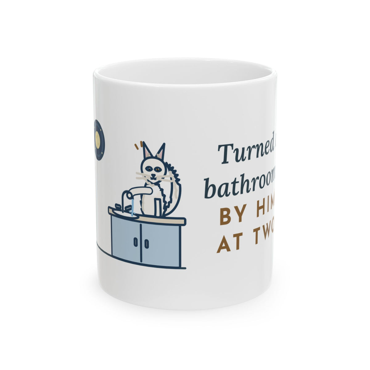 Turkish Angora Cat Mug - Turned On the Bathroom Faucet by Himself at Two A.M. 11oz Coffee Mug