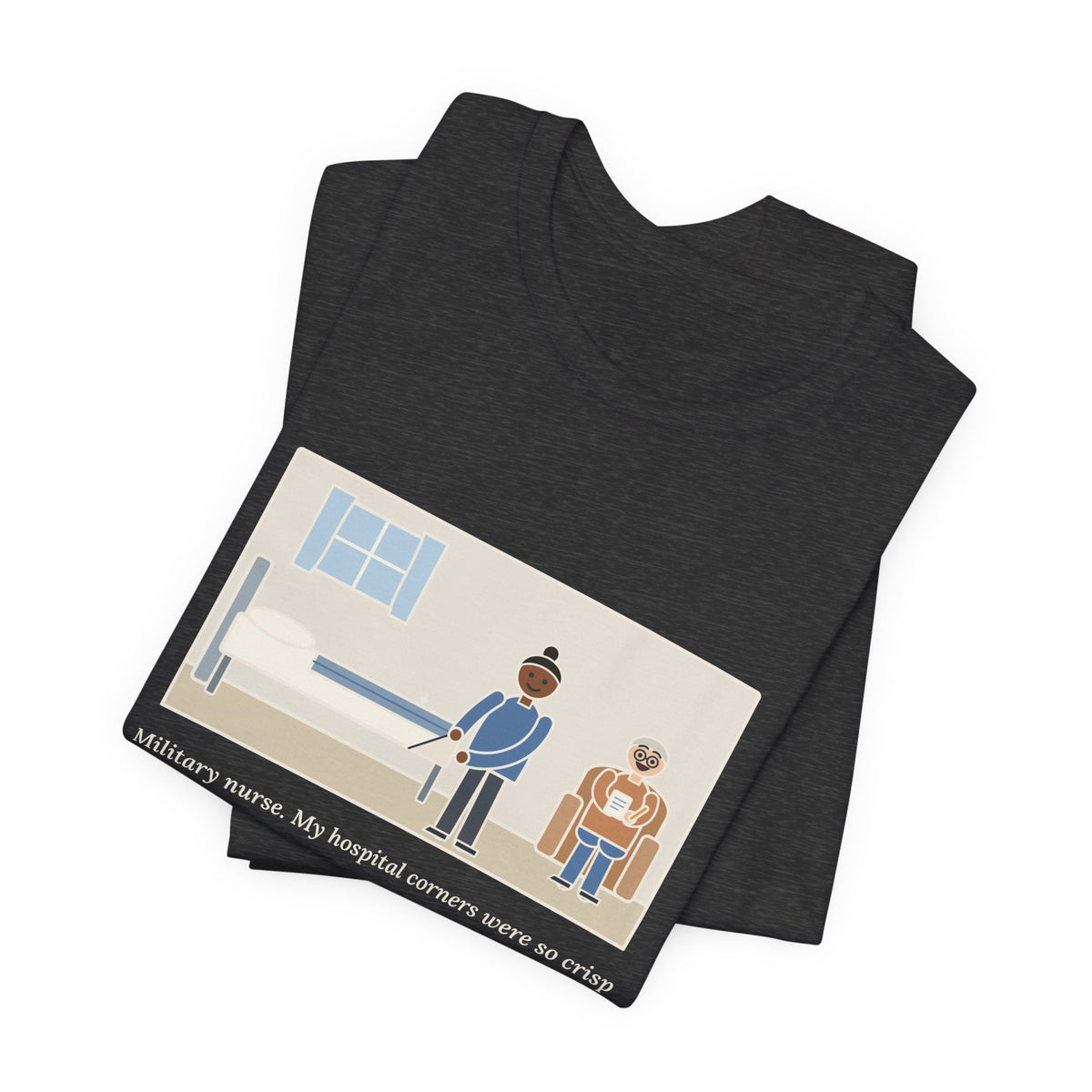 Funny Military Nurse T-Shirt, Bed Corners So Crisp the Patient Asked for a Lesson, Crisp Corners Tee