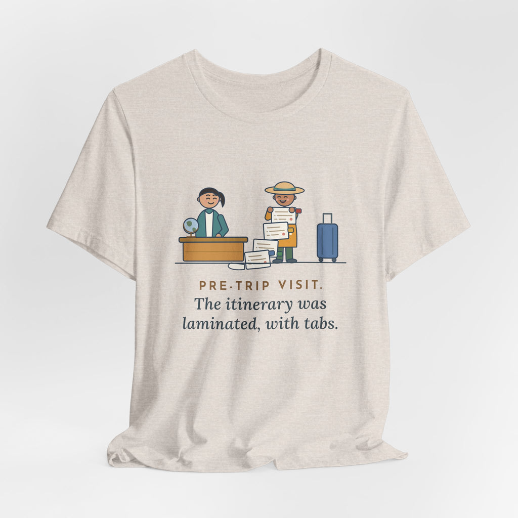 Travel Clinic Nurse T-Shirt - Pre-Trip Visit, the Itinerary Was Laminated With Tabs
