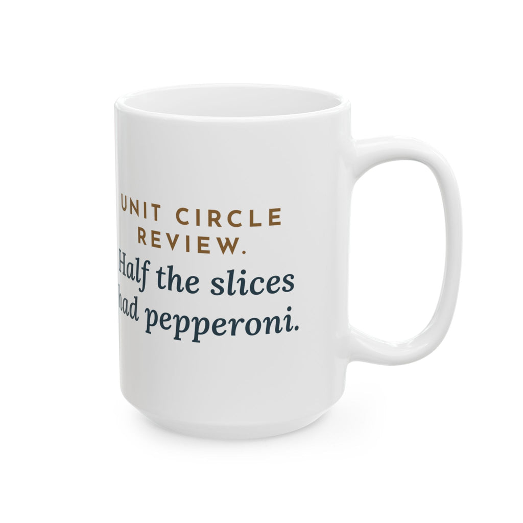 Large 15oz Precalculus Teacher Mug - Unit Circle Pepperoni