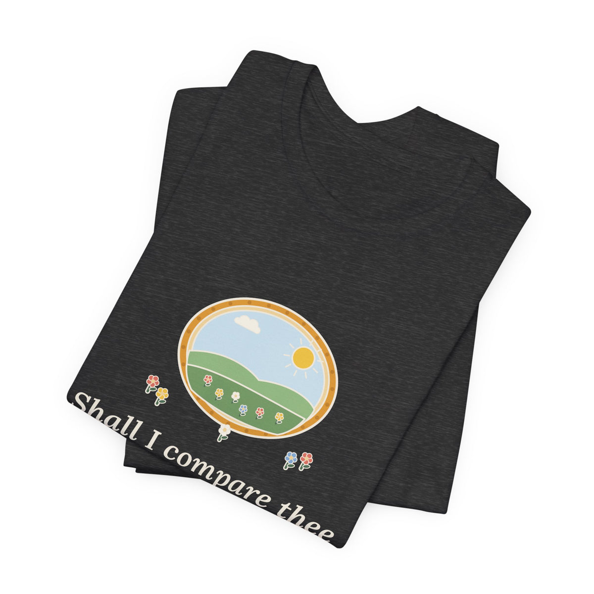 Shakespeare Quote T-Shirt, Shall I Compare Thee to a Summer's Day, Love Framed Meadow Tee
