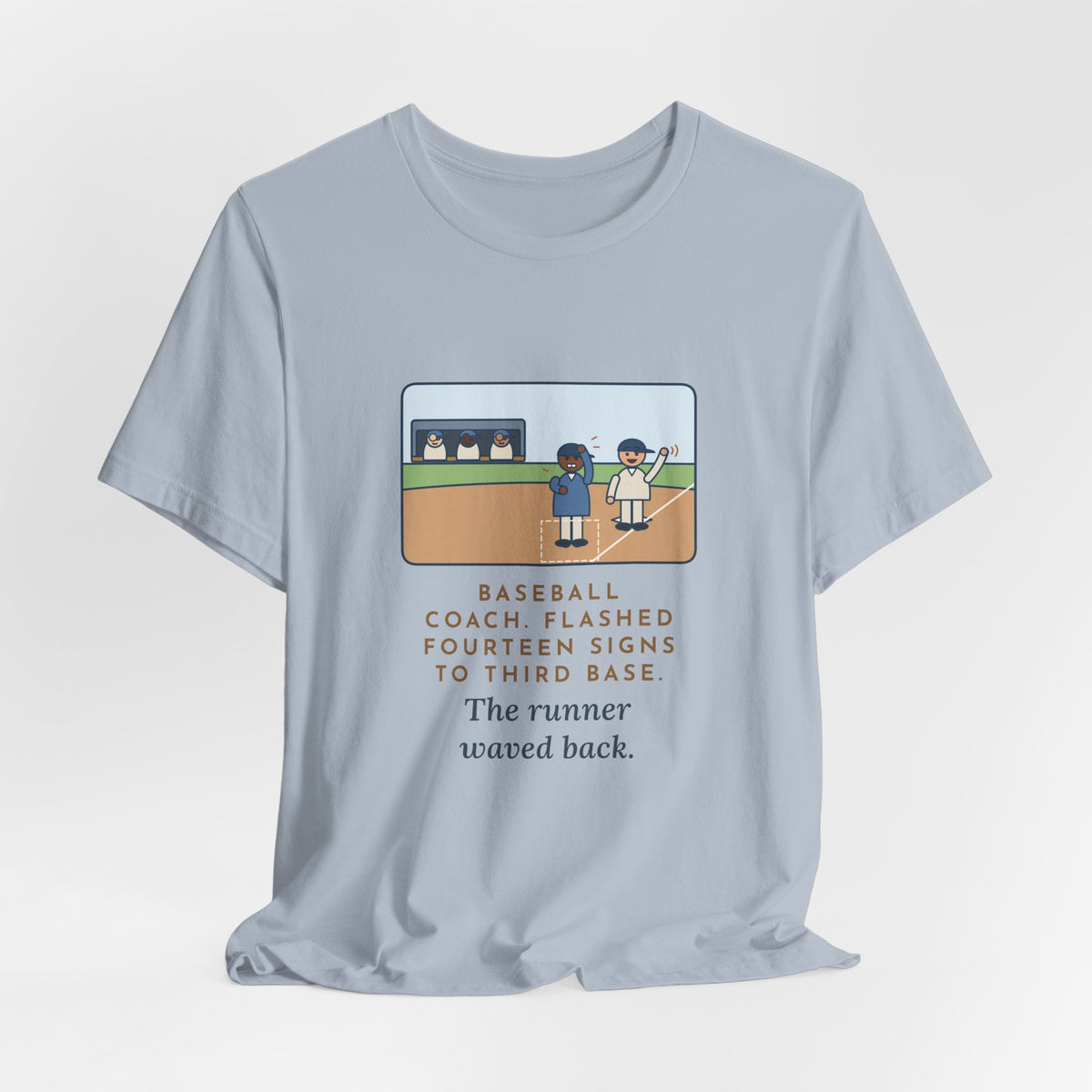 Funny Baseball Coach T-Shirt, Flashed Fourteen Signs to Third Base, The Runner Waved Back, Third Base Box Tee