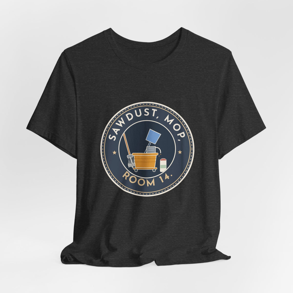 School Custodian T-Shirt - Sawdust, Mop, Room 14. Quiet Hero Custodian Tee