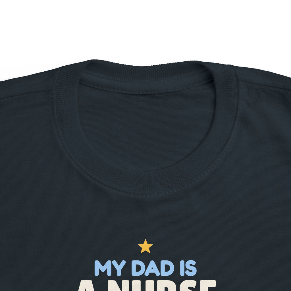My Dad Is a Nurse Toddler T-Shirt, He's My Hero Kid Tee
